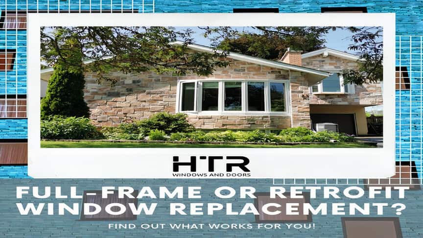 Choosing between Full-Frame or Retrofit Window Replacement