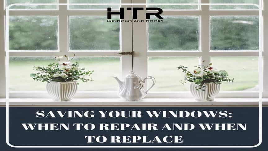 Saving Your Windows: When to Repair and When to Replace